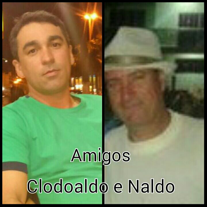 Amigos clodoaldo e Naldo