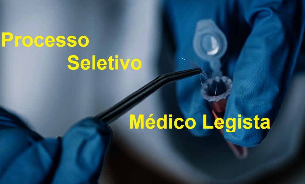 PROCESSO SELETIVO MÉDICO LEGISTA 1