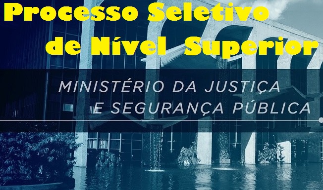 processo seletivo ministério justiça