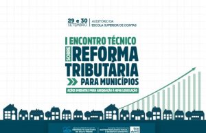 Tribunal de Contas do Estado promove encontro de gestores municipais para a implementação da Reforma Tributária