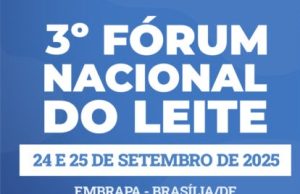 “NOSSO LEITE E SUAS HISTÓRIAS”: 3ª edição do Fórum Nacional do Leite será realizada nos dias 24 e 25 de setembro