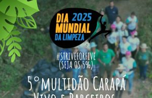 DIA MUNDIAL DA LIMPEZA 2025 EM COLIDER: Participe do 5º Mutirão de Limpeza Carapá Vivo e Parceiros e Faça Parte dos 5% que Fazem a Diferença!