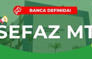 PRÓXIMO CONCURSO DA SEFAZ/MT: Fundação Carlos Chagas é definida como banca organizadora