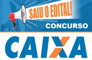 Aberto concurso da Caixa com salário de R$ 15 mil; veja como se inscrever