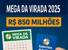 Mega da Virada 2025 promete prêmio histórico de R$ 850 milhões, o maior de todos os tempos