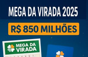 Mega da Virada 2025 promete prêmio histórico de R$ 850 milhões, o maior de todos os tempos