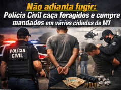 Pode correr, mas não escapar: cinco criminosos foragidos da Justiça foram presos em diferentes cidades de MT