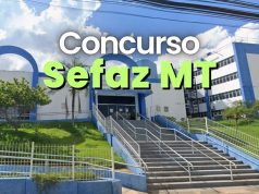 Concurso da Sefaz com salário de R$ 32,9 mil tem garantia de continuidade do TJMT