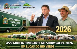 Show Safra 2026 no Norte de MT terá Assembleia Itinerante da ALMT e debate sobre futuro do agro em Mato Grosso