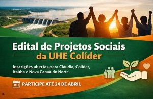Edital de Projetos Sociais da Usina Colíder Com Inscrições Abertas Até 24 de Abril
