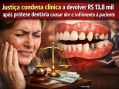 Paciente sofre com prótese dentária e Justiça condena clínica a devolver R$ 13,8 mil mais indenização