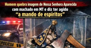 Homem destrói imagem de Nossa Senhora Aparecida em capela e afirma ter recebido ordem de “espíritos”