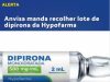 Anvisa determina recolhimento de lote de dipirona da Hypofarma