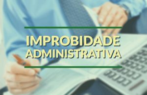 Supremo Tribunal Federal valida nova Lei de Improbidade, mas amplia punição a empresas e agentes