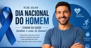 15 de Julho Dia Nacional do Homem: o maior presente é cuidar da própria saúde