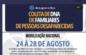 ATENÇÃO FAMILIARES DE PESSOAS DESAPARECIDAS! Começa nesta segunda(24) coleta de DNA para identificar desaparecidos em MT
